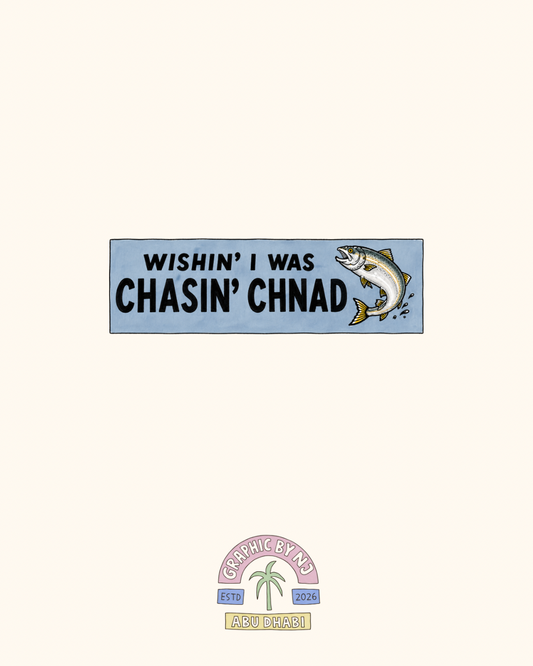 Wishin’ I Was Chasin’ Chnad